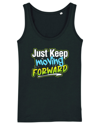 Just keep moving forward Black
