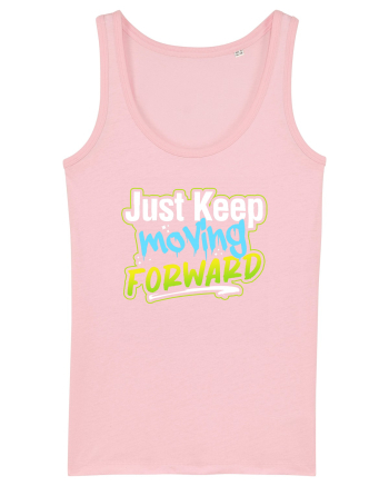 Just keep moving forward Cotton Pink
