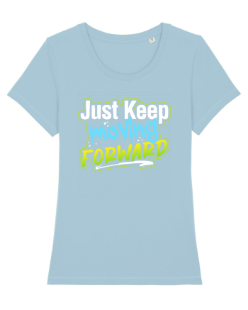 Just keep moving forward Sky Blue
