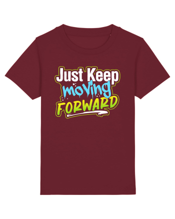 Just keep moving forward Burgundy