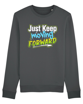 Just keep moving forward Anthracite
