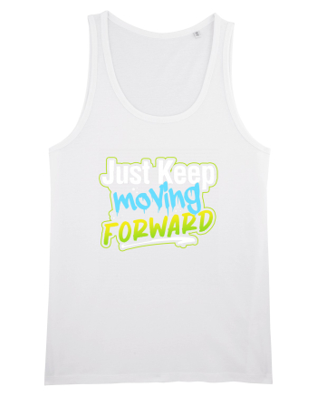 Just keep moving forward White