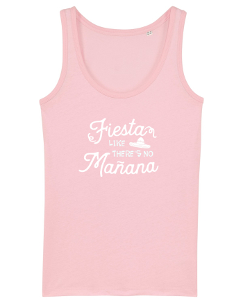 Fiesta like there is no manana Cotton Pink