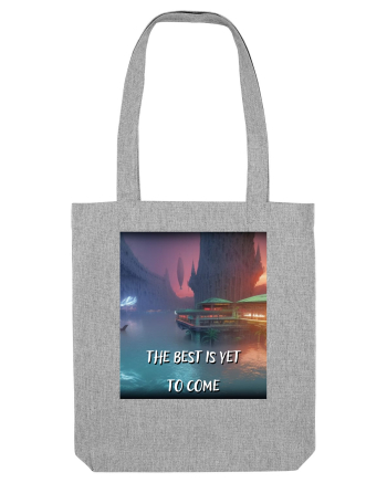 THE BEST IS YET TO COME Heather Grey