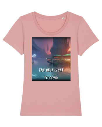 THE BEST IS YET TO COME Canyon Pink