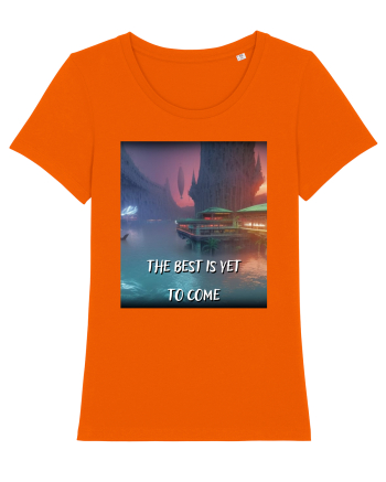 THE BEST IS YET TO COME Bright Orange