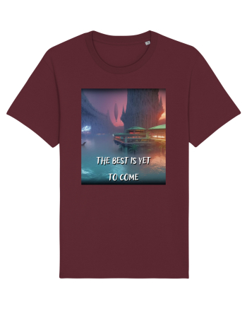 THE BEST IS YET TO COME Burgundy