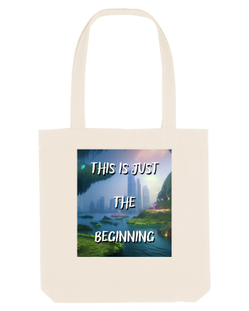 THIS IS JUST THE BEGINNING Natural