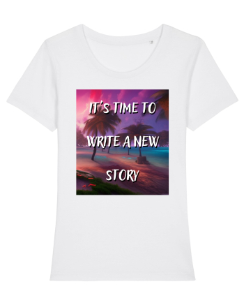 IT S TIME TO WRITE A NEW STORY White