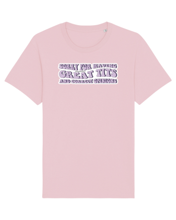 SORRY FOR HAVING GREAT TITS AND CORRECT OPNIONS Cotton Pink
