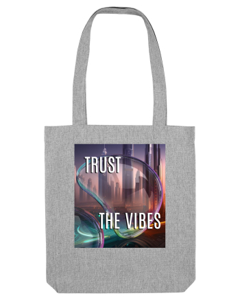 TRUST THE VIBES Heather Grey