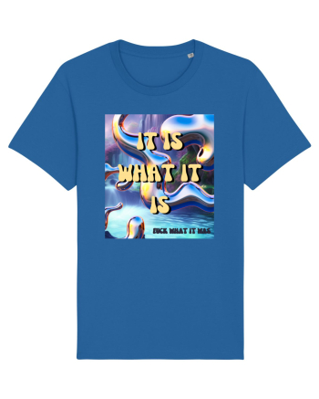 IT IS WHAT IT IS Royal Blue