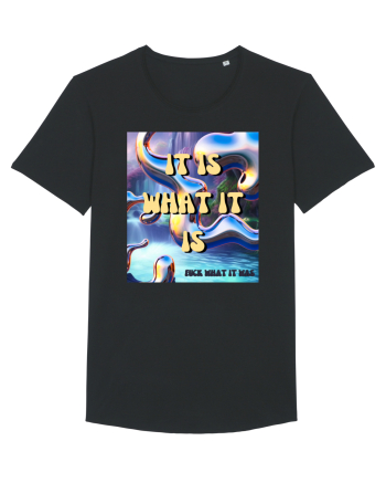 IT IS WHAT IT IS Black