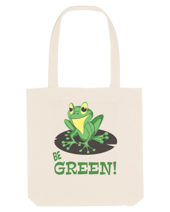 Be Green! Natural