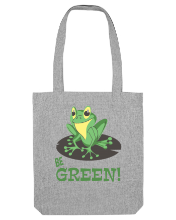 Be Green! Heather Grey
