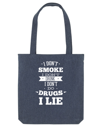 I Don't Smoke I Don't Drink I Don't Do Drugs I Lie Midnight Blue