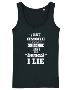 I Don't Smoke I Don't Drink I Don't Do Drugs I Lie Maiou Damă Dreamer