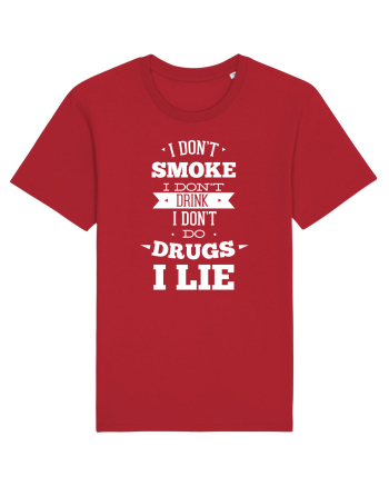 I Don't Smoke I Don't Drink I Don't Do Drugs I Lie Red