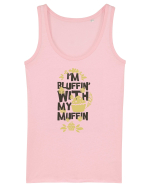 I'm Bluffin' With My Muffin Maiou Damă Dreamer