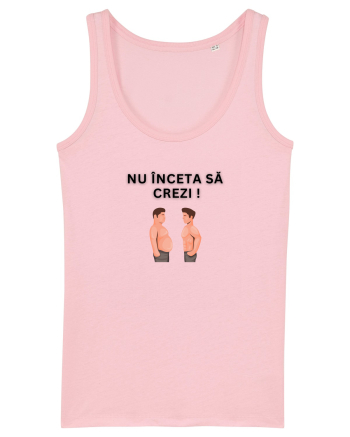NU ÎNCETA SĂ CREZI Cotton Pink