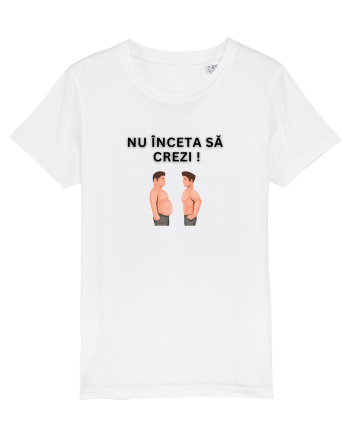 NU ÎNCETA SĂ CREZI White