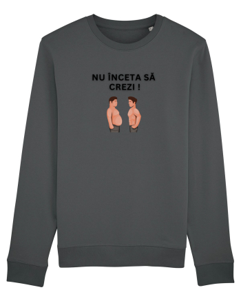 NU ÎNCETA SĂ CREZI Anthracite