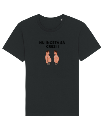 NU ÎNCETA SĂ CREZI Black