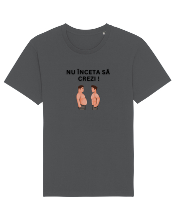 NU ÎNCETA SĂ CREZI Anthracite