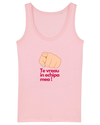 TE VREAU IN ECHIPA MEA Cotton Pink
