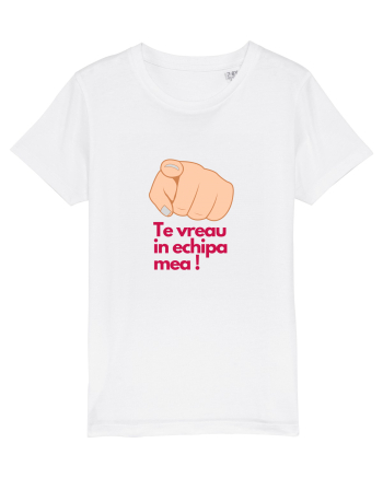 TE VREAU IN ECHIPA MEA White