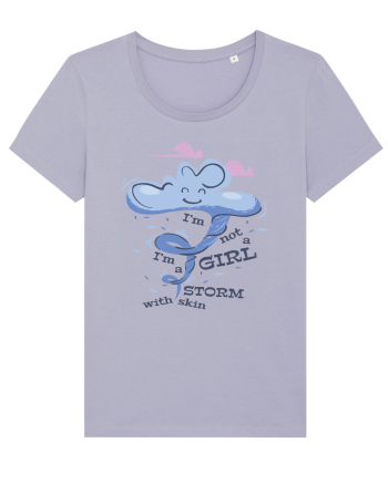 I'm Not A Girl I'm A Storm With Skin Lavender