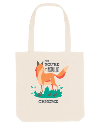 Oh, You're Installing Chrome Natural