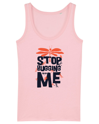 Stop Bugging Me Cotton Pink