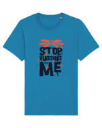 Stop Bugging Me Tricou mânecă scurtă Unisex Rocker