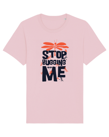 Stop Bugging Me Cotton Pink