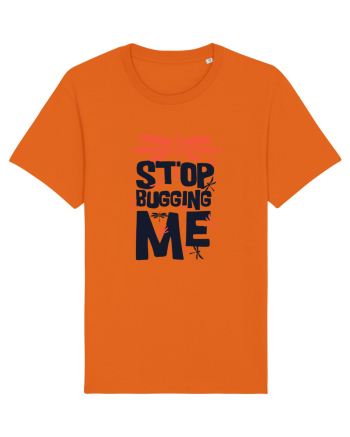 Stop Bugging Me Bright Orange