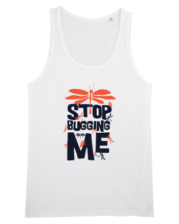 Stop Bugging Me White