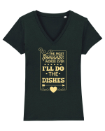 The Most Romantic Words Ever I'll Do The Dishes Tricou mânecă scurtă guler V Damă Evoker