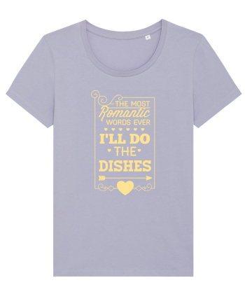 The Most Romantic Words Ever I'll Do The Dishes Lavender