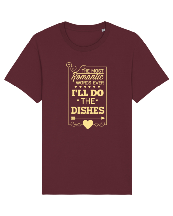 The Most Romantic Words Ever I'll Do The Dishes Burgundy