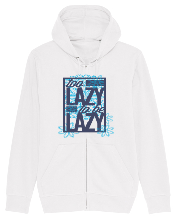 Too Lazy To Be Lazy White