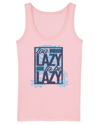 Too Lazy To Be Lazy Cotton Pink