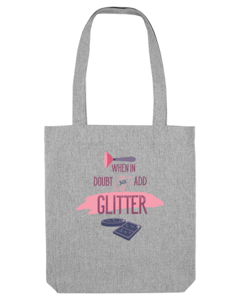 When In Doubt Just Add Glitter Heather Grey