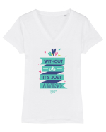 Without Me Is Just Aweso Tricou mânecă scurtă guler V Damă Evoker