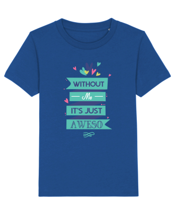 Without Me Is Just Aweso Majorelle Blue