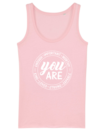 You are enough important worthy kind loved strong capable Cotton Pink