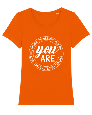 You are enough important worthy kind loved strong capable Bright Orange
