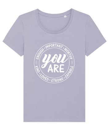 You are enough important worthy kind loved strong capable Lavender