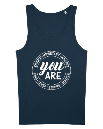 You are enough important worthy kind loved strong capable Navy