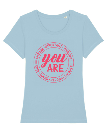 You are enough important worthy kind loved strong capable w Sky Blue
